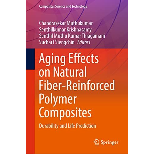 Aging Effects on Natural Fiber-Reinforced Polymer Composites: Durability and Lif [Hardcover]