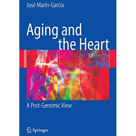 Aging and the Heart: A Post-Genomic View [Paperback]