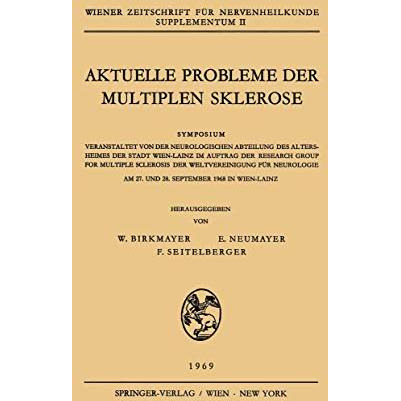 Aktuelle Probleme Der Multiplen Sklerose: Symposium Veranstaltet von der Neurolo [Paperback]