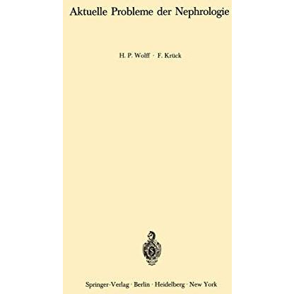 Aktuelle Probleme der Nephrologie: IV. Symposion der Gesellschaft f?r Nephrologi [Paperback]