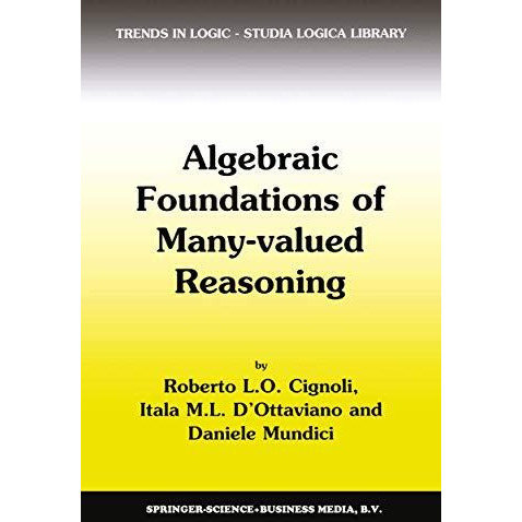 Algebraic Foundations of Many-Valued Reasoning [Hardcover]