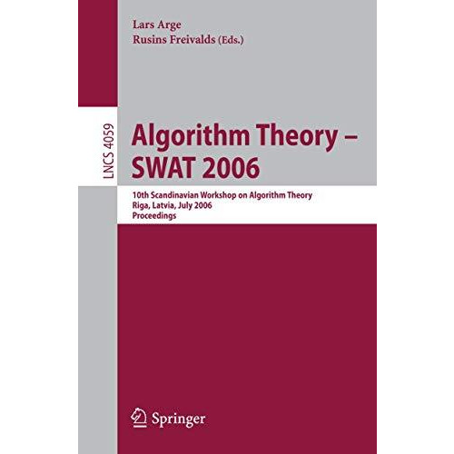 Algorithm Theory - SWAT 2006: 10th Scandinavian Workshop on Algorithm Theory, Ri [Paperback]