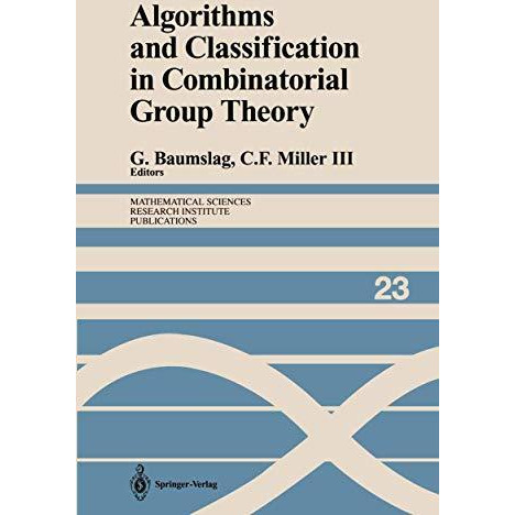 Algorithms and Classification in Combinatorial Group Theory [Paperback]