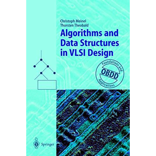 Algorithms and Data Structures in VLSI Design: OBDD - Foundations and Applicatio [Paperback]