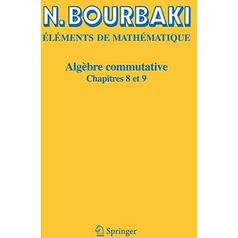 Alg?bre commutative: Chapitres 8 et 9 [Paperback]