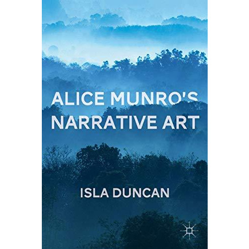 Alice Munro's Narrative Art [Paperback]