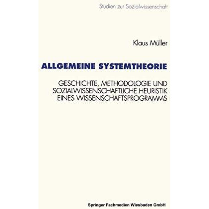 Allgemeine Systemtheorie: Geschichte, Methodologie und sozialwissenschaftliche H [Paperback]