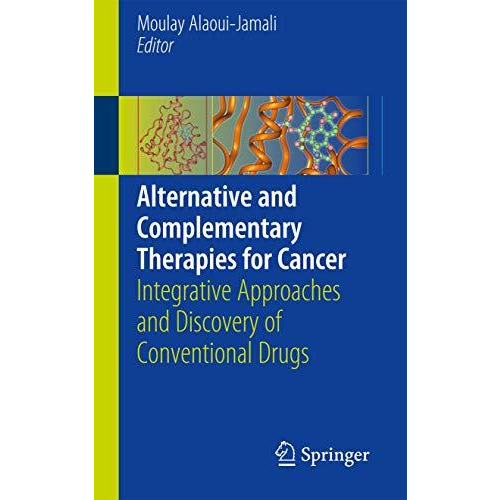 Alternative and Complementary Therapies for Cancer: Integrative Approaches and D [Paperback]