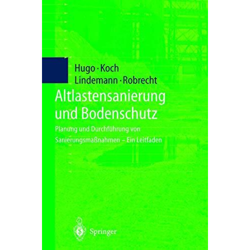 Altlastensanierung und Bodenschutz: Planung und Durchf?hrung von Sanierungsma?na [Paperback]