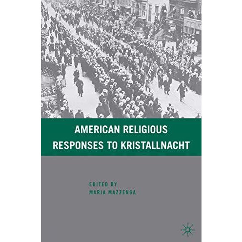 American Religious Responses to Kristallnacht [Hardcover]