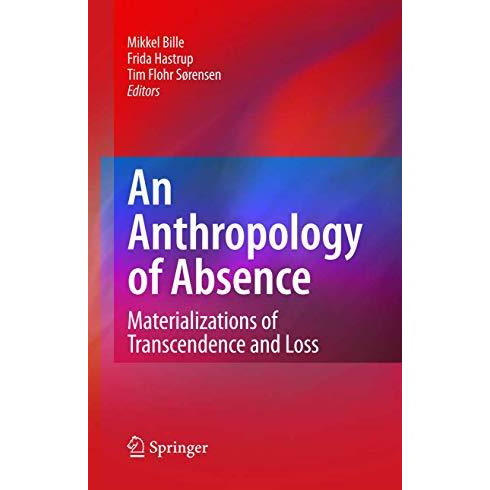 An Anthropology of Absence: Materializations of Transcendence and Loss [Paperback]