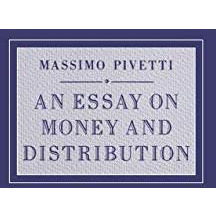 An Essay on Money and Distribution [Paperback]