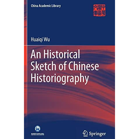 An Historical Sketch of Chinese Historiography [Hardcover]