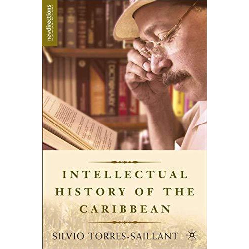 An Intellectual History of the Caribbean [Hardcover]