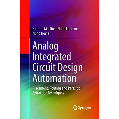 Analog Integrated Circuit Design Automation: Placement, Routing and Parasitic Ex [Paperback]