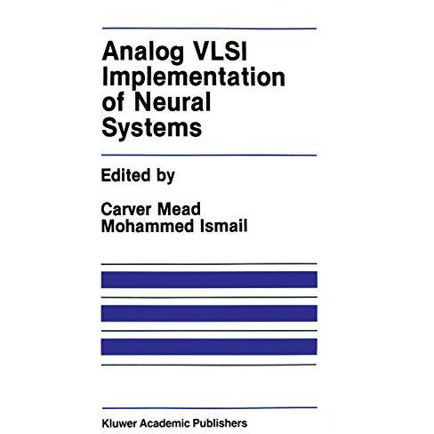 Analog VLSI Implementation of Neural Systems [Hardcover]