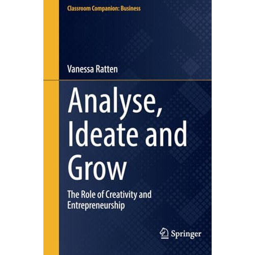 Analyse, Ideate and Grow: The Role of Creativity and Entrepreneurship [Paperback]