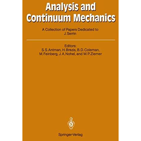 Analysis and Continuum Mechanics: A Collection of Papers Dedicated to J. Serrin  [Paperback]