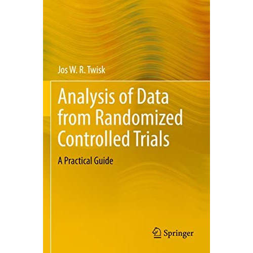 Analysis of Data from Randomized Controlled Trials: A Practical Guide [Paperback]