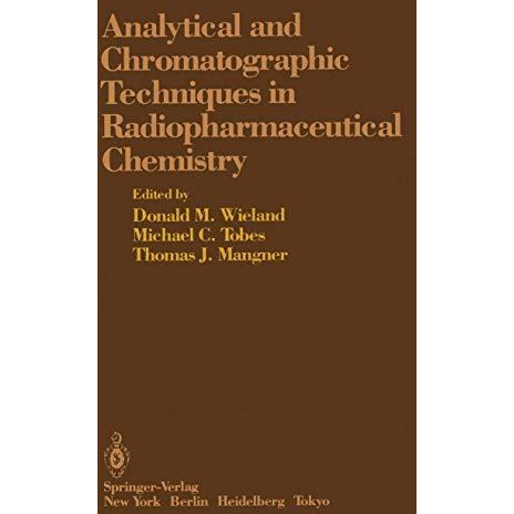 Analytical and Chromatographic Techniques in Radiopharmaceutical Chemistry [Paperback]