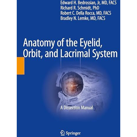 Anatomy of the Eyelid, Orbit, and Lacrimal System: A Dissection Manual [Paperback]