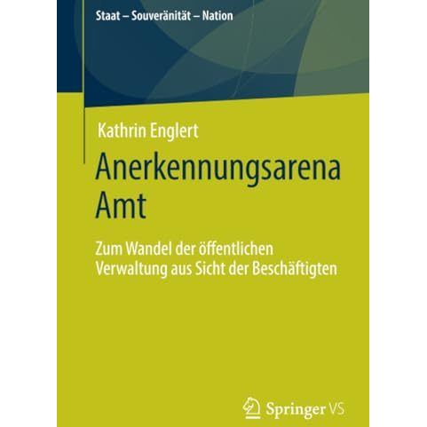 Anerkennungsarena Amt: Zum Wandel der ?ffentlichen Verwaltung aus Sicht der Besc [Paperback]