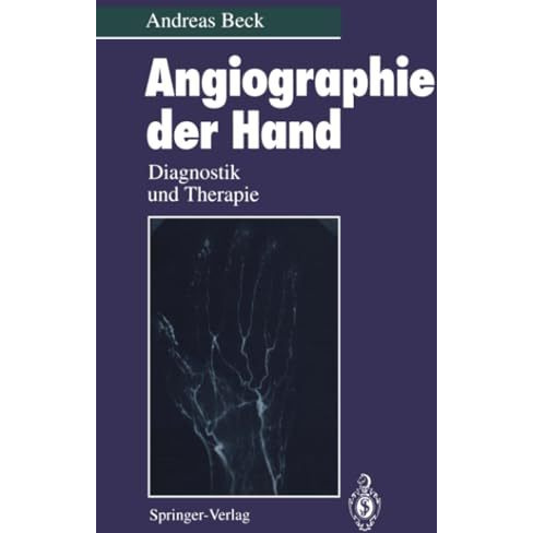 Angiographie der Hand: Diagnostik und Therapie [Paperback]