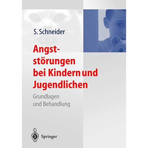 Angstst?rungen bei Kindern und Jugendlichen: Grundlagen und Behandlung [Paperback]