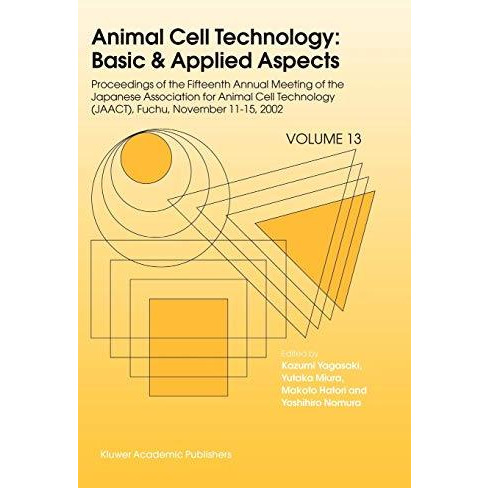 Animal Cell Technology: Basic & Applied Aspects: Proceedings of the Fifteent [Paperback]