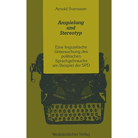 Anspielung und Stereotyp: Eine linguistische Untersuchung des politischen Sprach [Paperback]