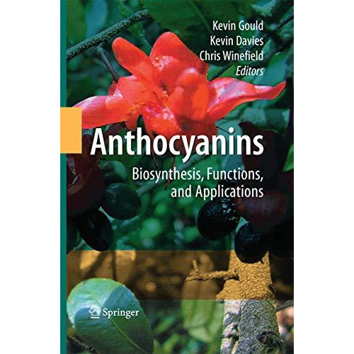 Anthocyanins: Biosynthesis, Functions, and Applications [Paperback]