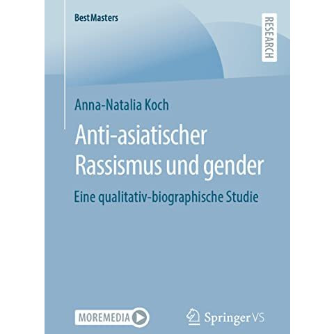 Anti-asiatischer Rassismus und gender: Eine qualitativ-biographische Studie [Paperback]