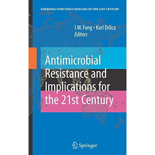 Antimicrobial Resistance and Implications for the 21st Century [Hardcover]