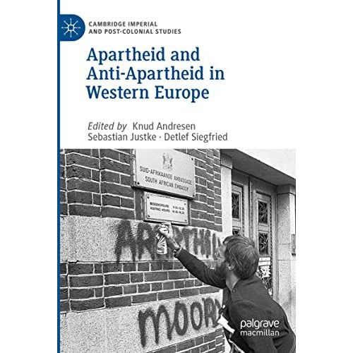 Apartheid and Anti-Apartheid in Western Europe [Paperback]