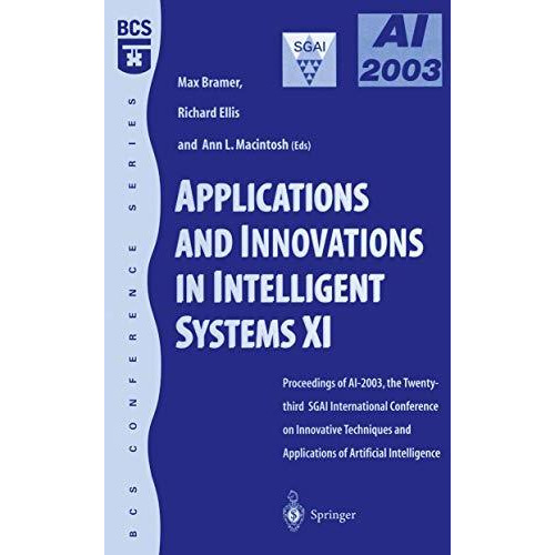 Applications and Innovations in Intelligent Systems XI: Proceedings of AI2003, t [Paperback]