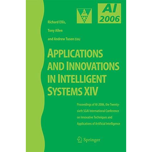 Applications and Innovations in Intelligent Systems XIV: Proceedings of AI-2006, [Paperback]