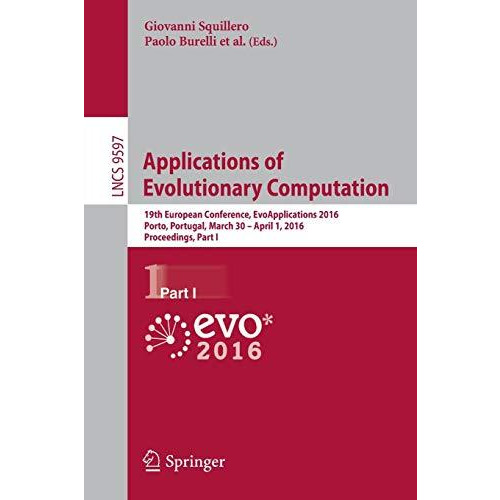 Applications of Evolutionary Computation: 19th European Conference, EvoApplicati [Paperback]