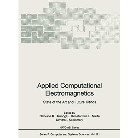 Applied Computational Electromagnetics: State of the Art and Future Trends [Paperback]