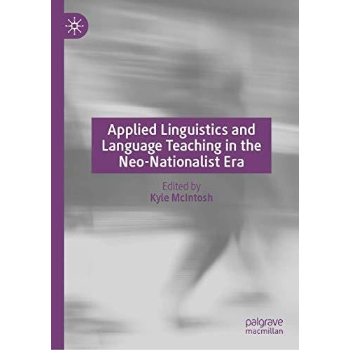 Applied Linguistics and Language Teaching in the Neo-Nationalist Era [Hardcover]