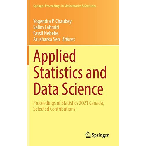 Applied Statistics and Data Science: Proceedings of Statistics 2021 Canada, Sele [Hardcover]