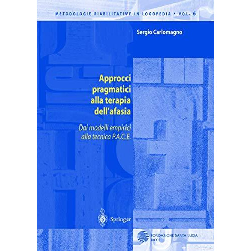 Approcci pragmatici alla terapia dell'afasia: Dai modelli empirici alla tecnica  [Paperback]