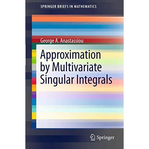 Approximation by Multivariate Singular Integrals [Paperback]