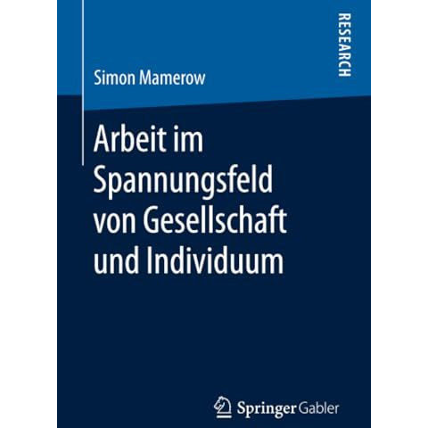 Arbeit im Spannungsfeld von Gesellschaft und Individuum [Paperback]