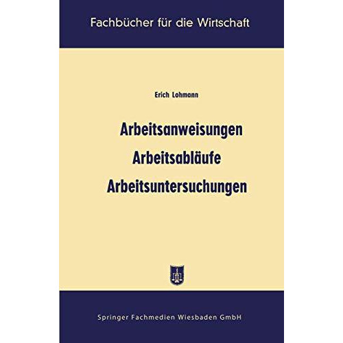 Arbeitsanweisungen, Arbeitsabl?ufe, Arbeitsuntersuchungen [Paperback]