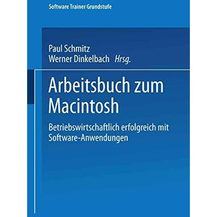 Arbeitsbuch zum Macintosh: Betriebswirtschaftlich erfolgreich mit Software-Anwen [Paperback]