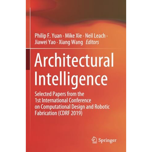 Architectural Intelligence: Selected Papers from the 1st International Conferenc [Paperback]