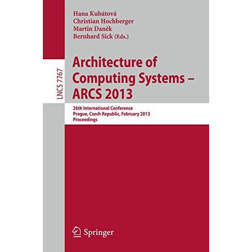 Architecture of Computing Systems -- ARCS 2013: 26th International Conference, P [Paperback]