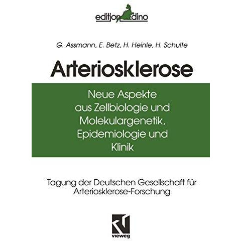 Arteriosklerose: Neue Aspekte aus Zellbiologie und Molekulargenetik, Epidemiolog [Paperback]