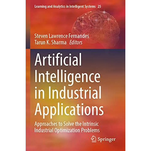 Artificial Intelligence in Industrial Applications: Approaches to Solve the Intr [Paperback]