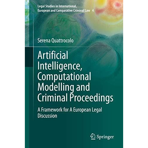 Artificial Intelligence, Computational Modelling and Criminal Proceedings: A Fra [Hardcover]